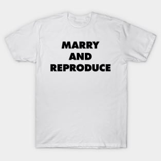 Marry And Reproduce - They Live T-Shirt